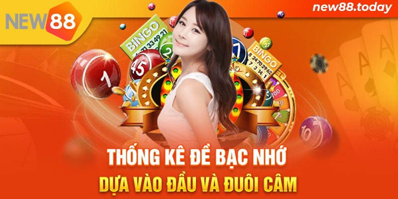Thống kê đề bạc nhớ dựa vào đầu và đuôi câm