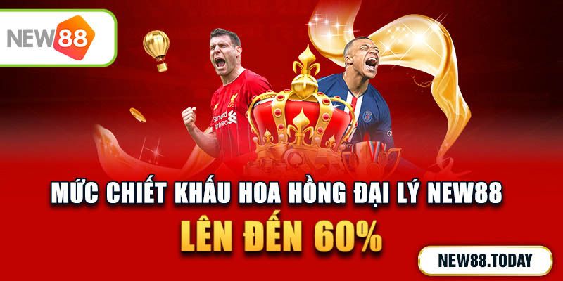 Đại lý New88 có mức triết khấu "hời" nhất thị trường